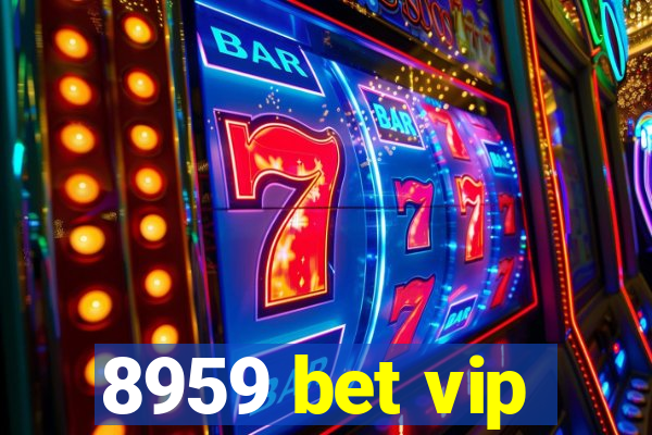 8959 bet vip